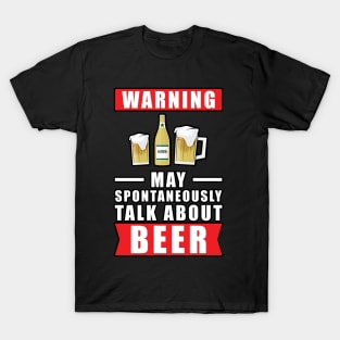 Warning May Spontaneously Talk About Beer T-Shirt